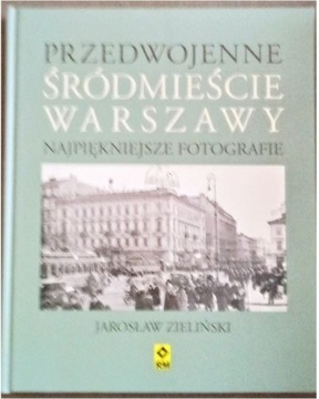 Przedwojenne Śródmieście Warszawy - Zieliński