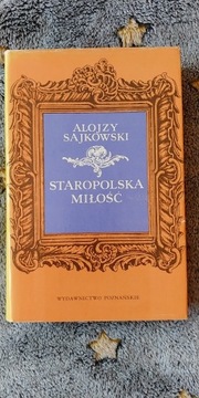 Alojzy Sajkowski Staropolska Miłość