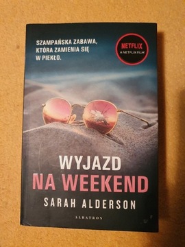 Sarah Alderson "Wyjazd na weekend"