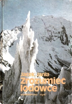 Zrozumieć lodowce Jacek Jania 