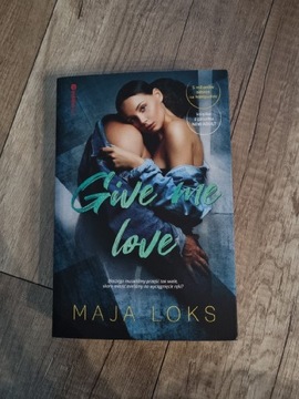 Give me love - Maja Loks
