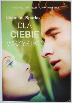 Dla Ciebie wszystko - Nicholas Sparks