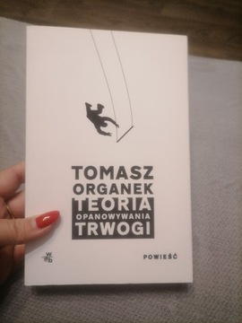Tomasz Organek - Teoria opanowania trwogi