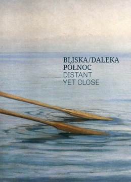 Malarstwo polskie i nordyckie XIX/XX BLISKA DALEKA