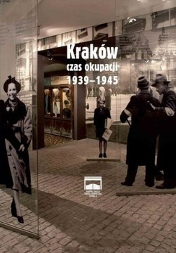 Kraków czas okupacji 1939 1945