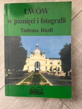 Lwów w pamięci i fotografii Tadeusz Riedl