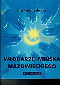 Mińsk Mazowiecki "Włodarze Mińska Mazowieckiego"