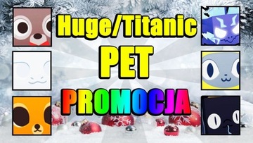 HUGE/TITANIC PET W GRZE SIMULATOR 99 DO DZIŚ!