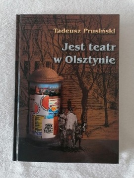 Książka-Jest teatr w Olsztynie-T. Prusiński