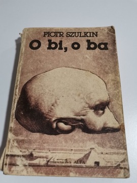 książka O bi, o ba - Piotr Szulkin