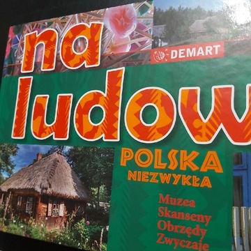 Album"Na ludowo" z serii Polska Niezwykła Wyd.2011