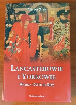 Lancasterowie i Yorkowie Wojna Dwóch Róż Weir