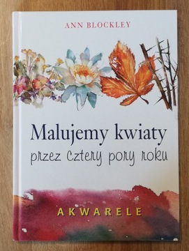 Malujemy kwiaty przez cztery pory roku Blockley