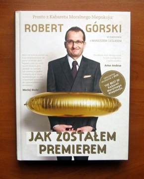 Robert Górski - Jak zostałem premierem