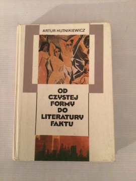 OD CZYSTEJ FORMY DO LITERATURY FAKTU Chutnikiewicz