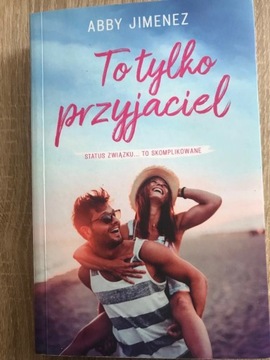 To tylko przyjaciel. Abby Jimenez