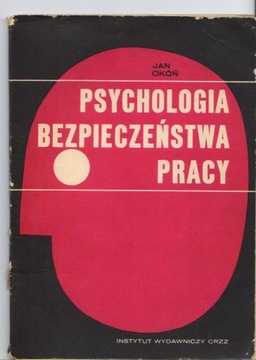 PSYCHOLOGIA BEZPIECZEŃSTWA PRACY