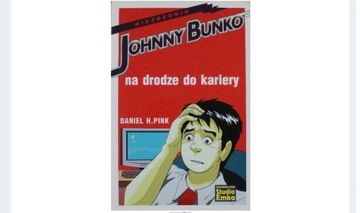 Johnny Bunko na drodze do kariery Daniel H. Pink
