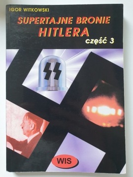 Supertajne bronie Hitlera cz. 3, Igor Witkowski