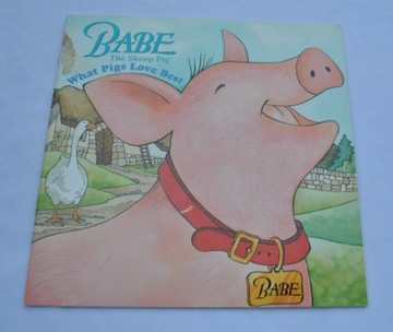 BABE THE SHEEP PIG WHAT PIGS LOVE BEST SHANA COREY
