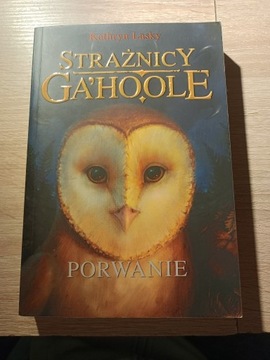 Strażnicy Ga'hoole Kathryn Lasky tom1 Porwanie 