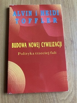 Alvin Heidi Toffler BUDOWA NOWEJ CYWILIZACJI