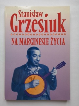 Grzesiuk Stanisław Na marginesie życia