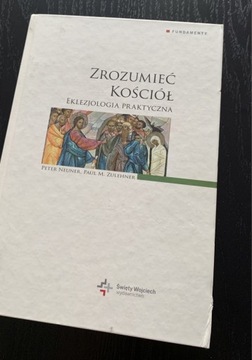 Zrozumieć Kościół Eklezjologia praktyczna - Neuner