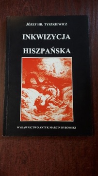 Inkwizycja Hiszpańska. Józef Hrabia Tyszkiewicz 