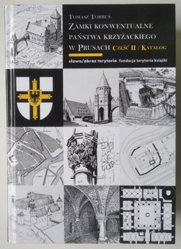 Zamki konwentualne państwa krzyżackiego II Katalog