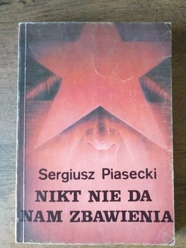 Nikt nie da nam zbawienia - Sergiusz Piasecki