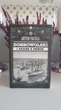 Artur Pacuła - Dobrowolski i skarb z Meroe