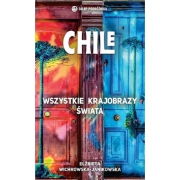 CHILE Wszystkie krajobrazy świata 