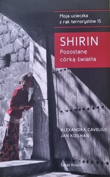 Shirin, Pozostanę córką światła