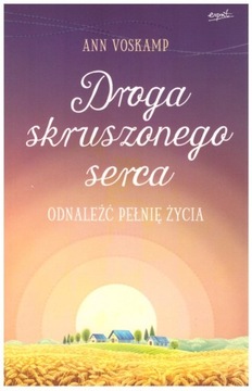 Droga skruszonego serca Odnaleźć pełnię życia