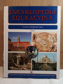 Encyklopedia edukacijna. T.24. Czasy nowożytne.