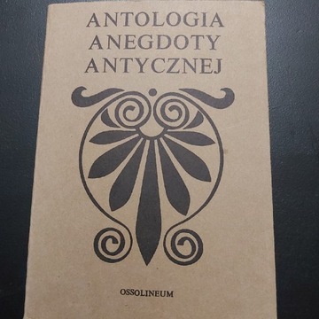 Antologia Anegdoty Antycznej - Ossolineum 1984r.