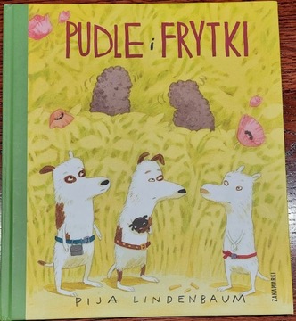 PUDLE I FRYTKI, Pija Lindenbaum
