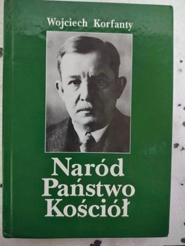 Naród Państwo Kościół - W. Korfanty