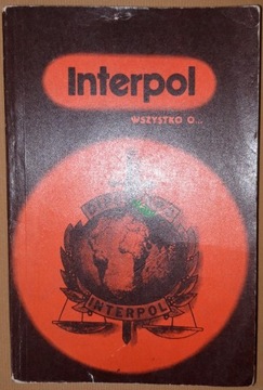Interpol wszystko o... - Kurta H. wyd. I, KAW 1976