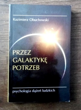 Przez Galaktykę Potrzeb. Kazimierz Obuchowski