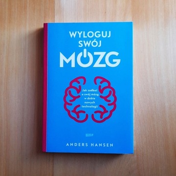 WYLOGUJ SWÓJ MÓZG, ANDERS HANSEN