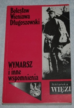 Wieniawa Długoszowski WYMARSZ I INNE WSPOMNIENIA