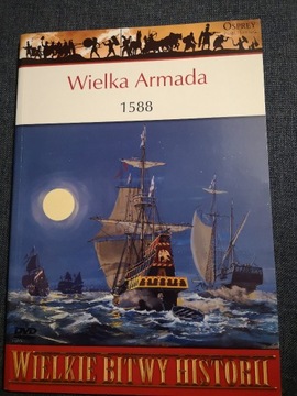 Wielka Armada 1588 WIELKIE BITWY HISTORII
