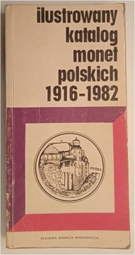 Ilustrowany katalog monet polskich 1916-1982