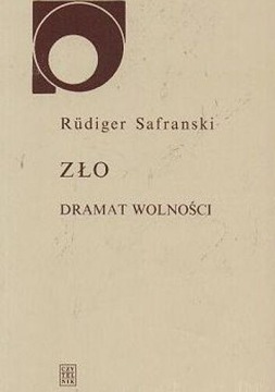 Zło. Dramat wolności -  Rdiger Safranski