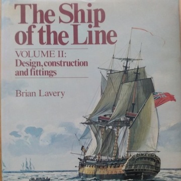 The Ship of the Line Vol.II Design, construction..