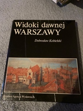 Widoki dawnej Warszawy Dobrosław Kobielski