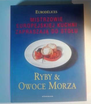 RYBY & OWOCE MORZA Mistrzowie Europejskiej Kuchni