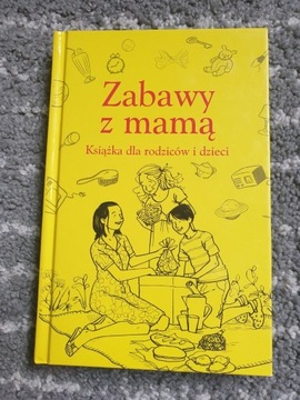 "Zabawa z mamą" Książka dla rodziców i dzieci